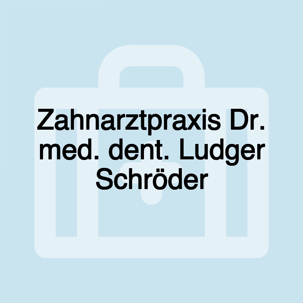 Zahnarztpraxis Dr. med. dent. Ludger Schröder