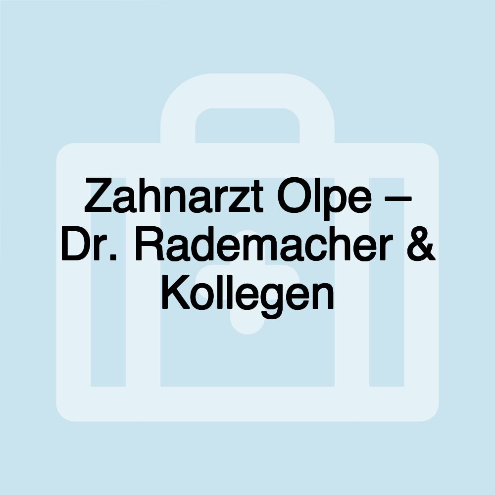 Zahnarzt Olpe – Dr. Rademacher & Kollegen