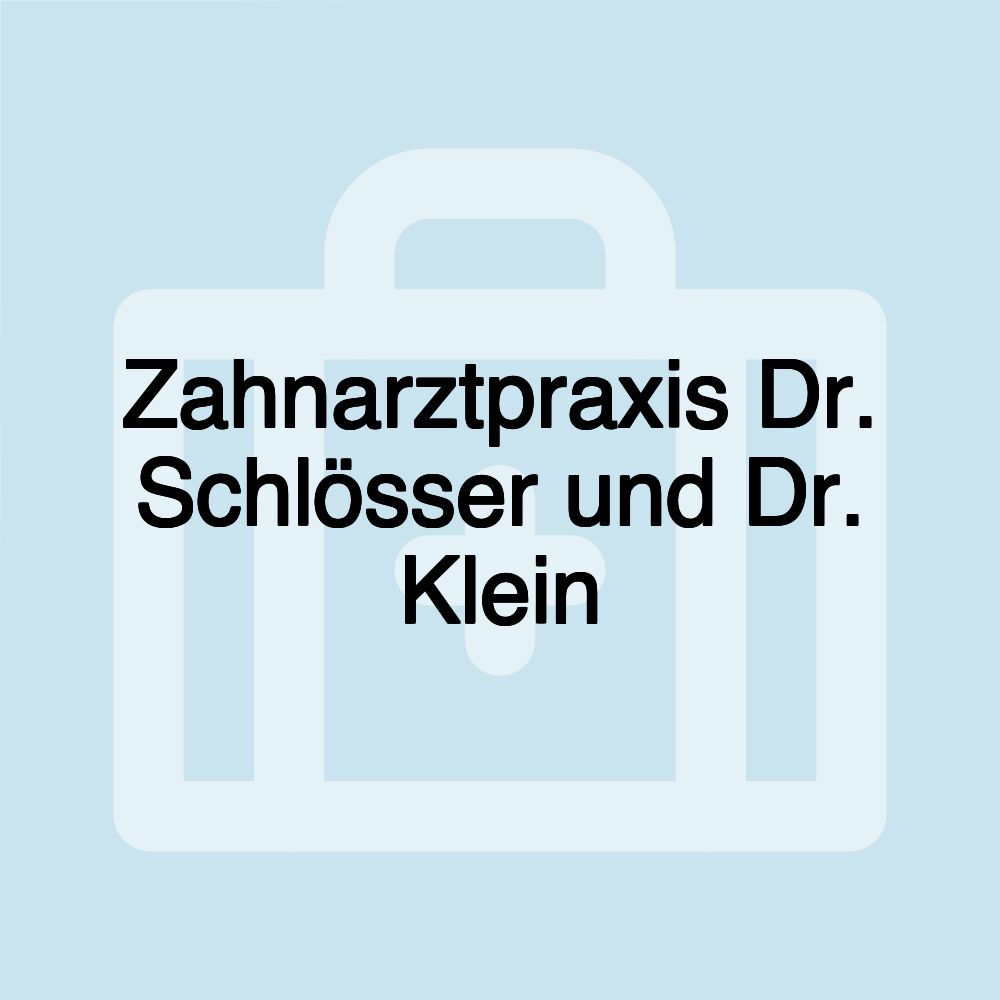 Zahnarztpraxis Dr. Schlösser und Dr. Klein