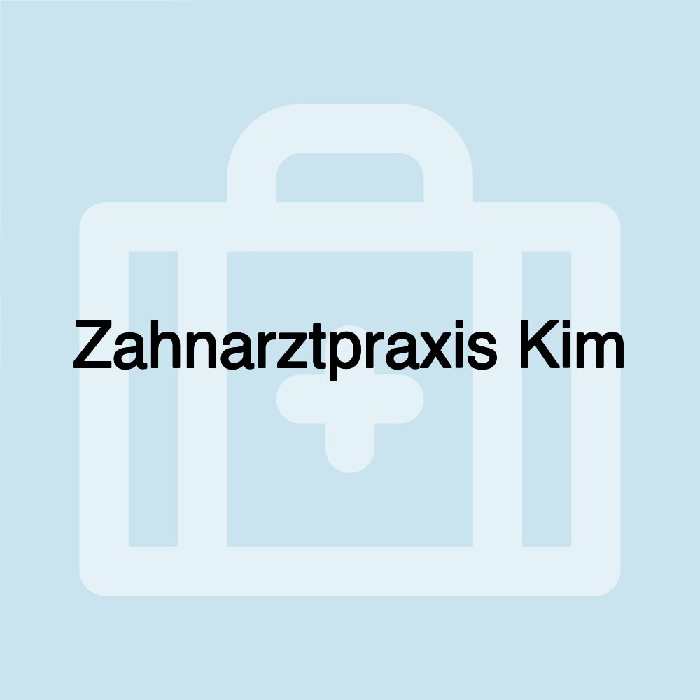 Zahnarztpraxis Kim