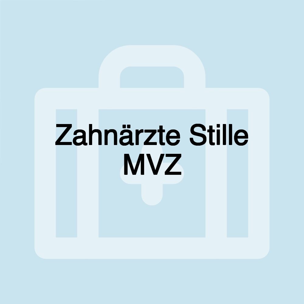 Zahnärzte Stille MVZ