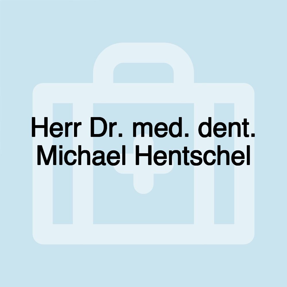 Herr Dr. med. dent. Michael Hentschel