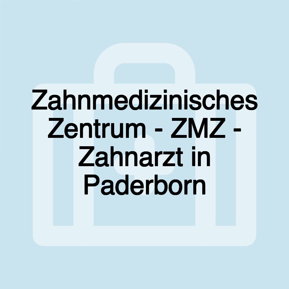 Zahnmedizinisches Zentrum - ZMZ - Zahnarzt in Paderborn