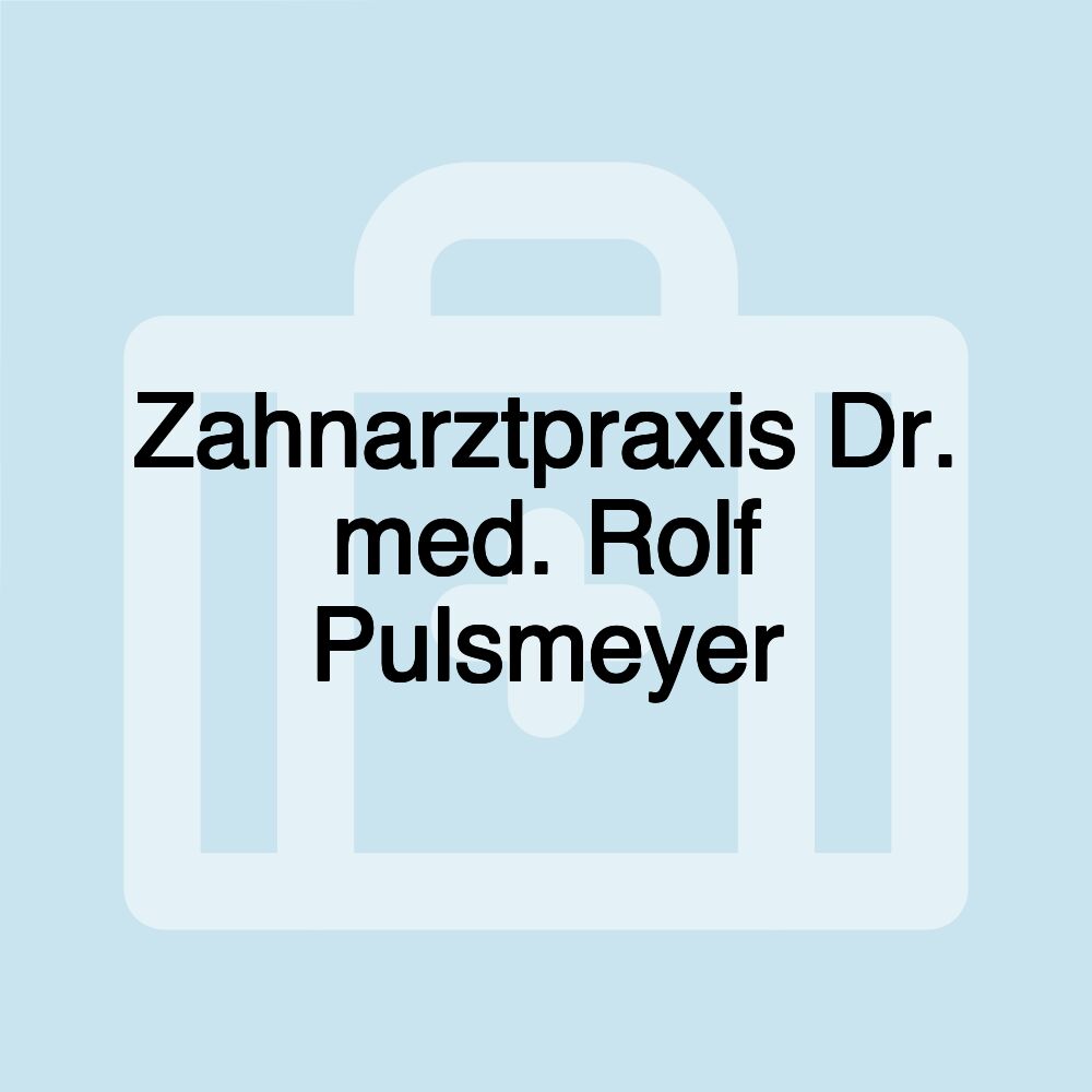 Zahnarztpraxis Dr. med. Rolf Pulsmeyer