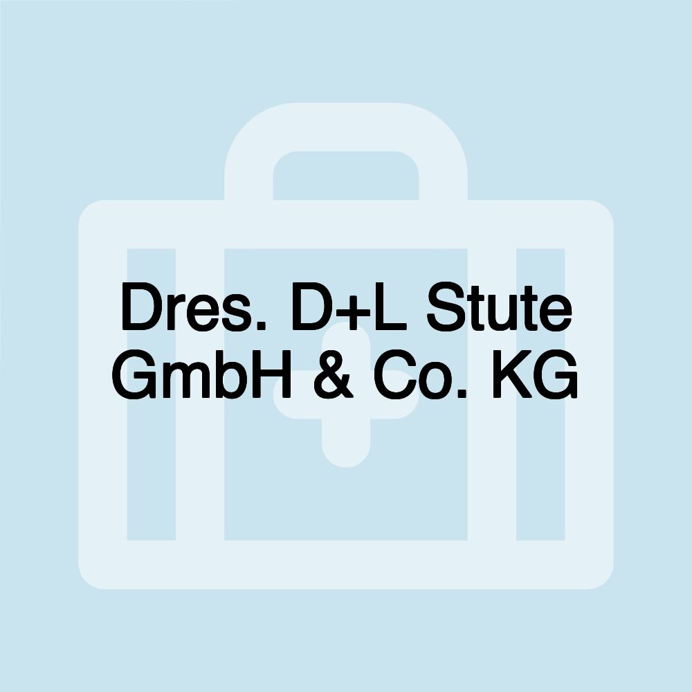 Dres. D+L Stute GmbH & Co. KG