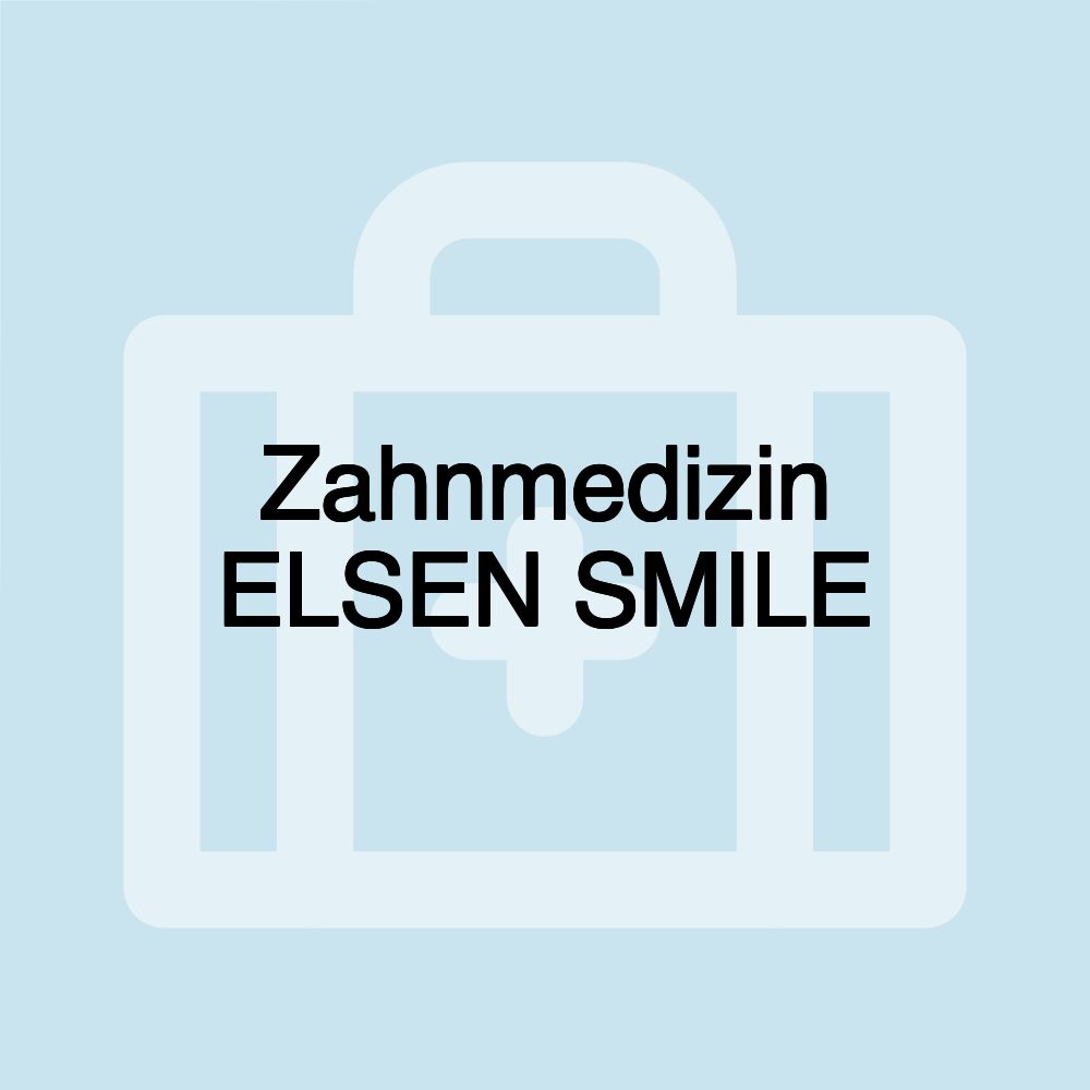 Zahnmedizin ELSEN SMILE