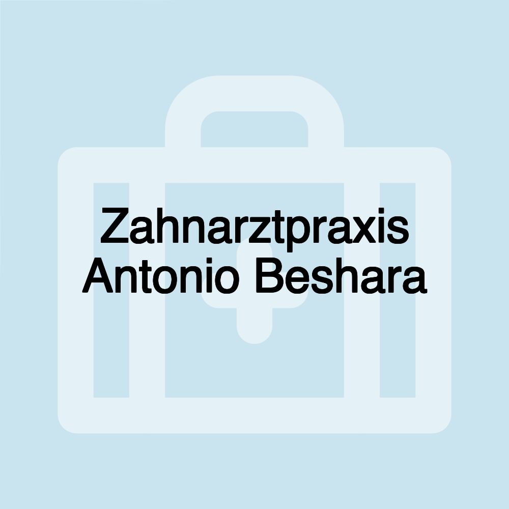 Zahnarztpraxis Antonio Beshara