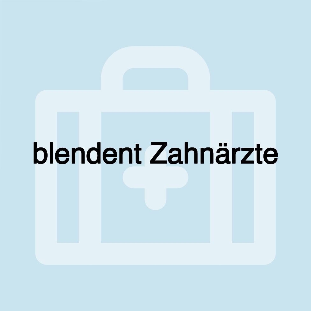 blendent Zahnärzte