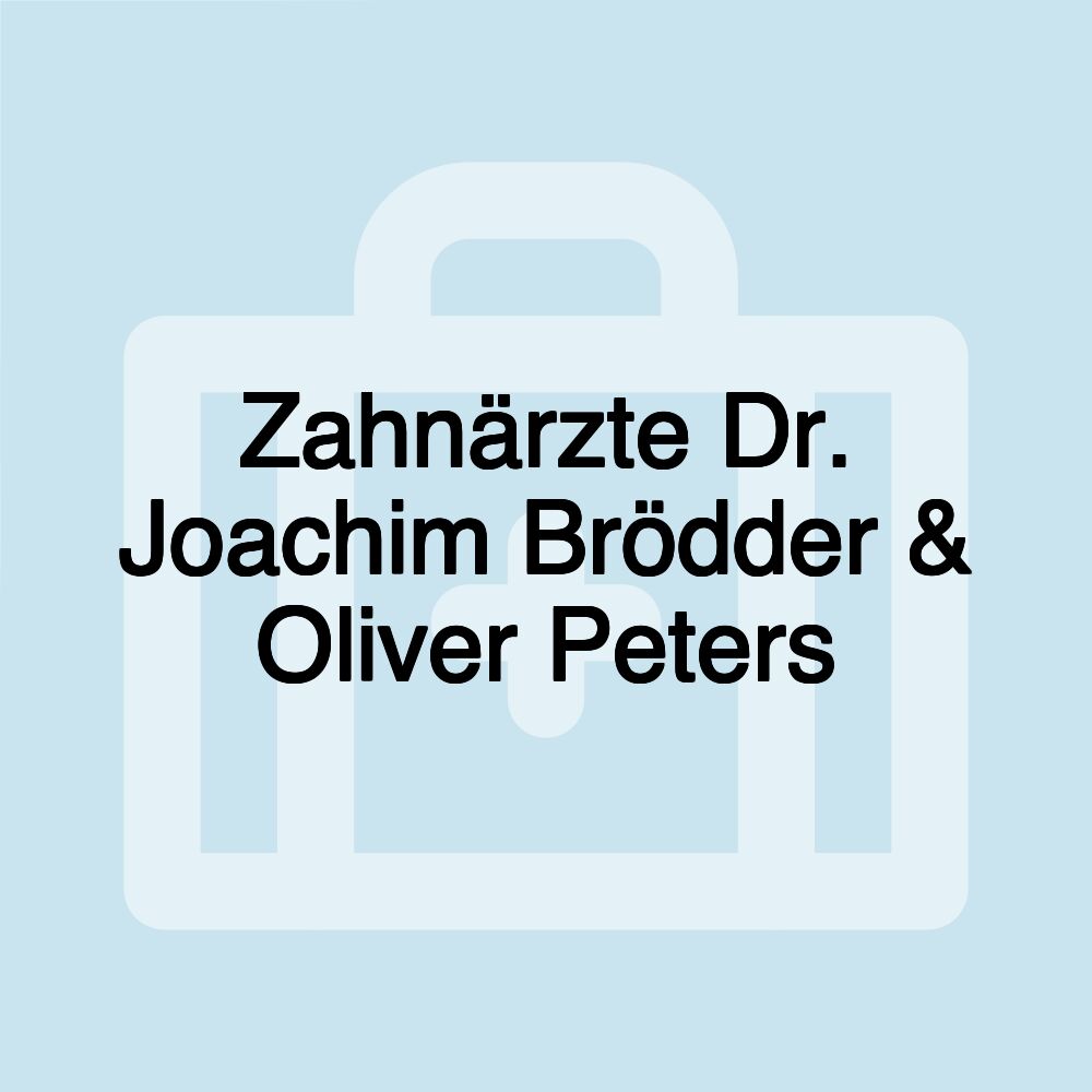 Zahnärzte Dr. Joachim Brödder & Oliver Peters