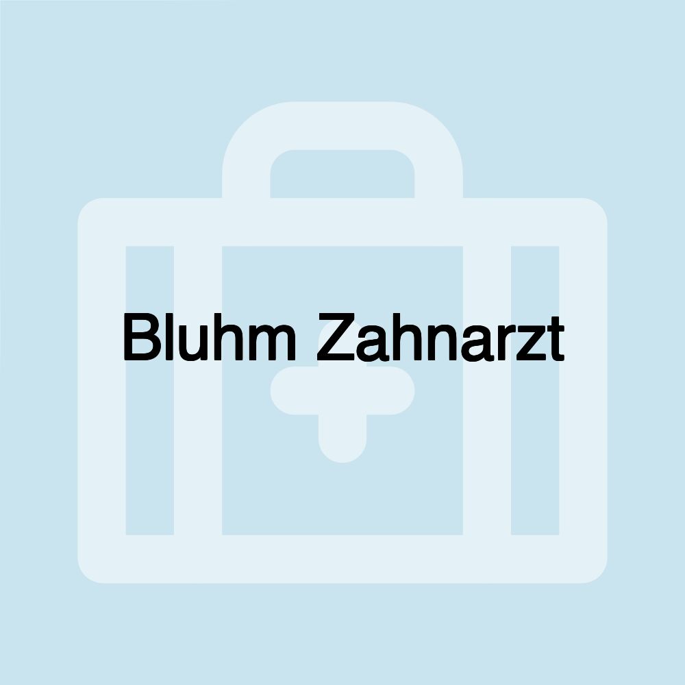 Bluhm Zahnarzt