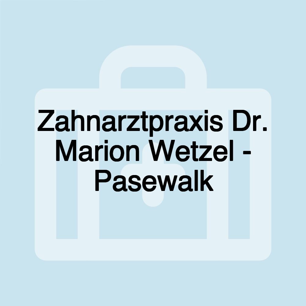 Zahnarztpraxis Dr. Marion Wetzel - Pasewalk