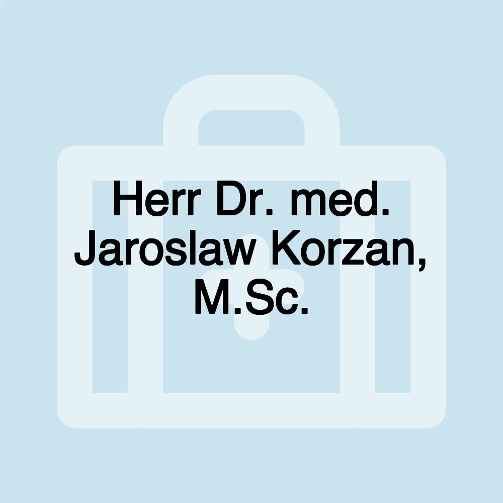 Herr Dr. med. Jaroslaw Korzan, M.Sc.