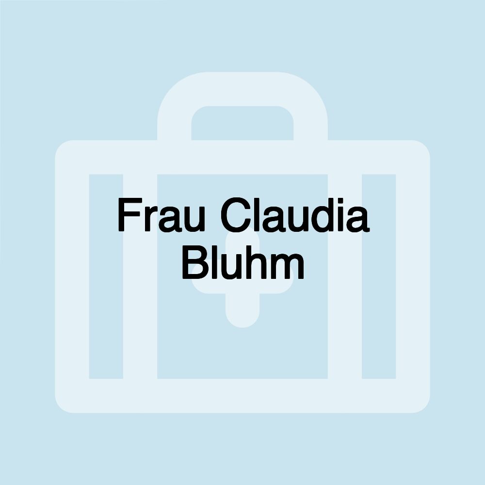 Frau Claudia Bluhm