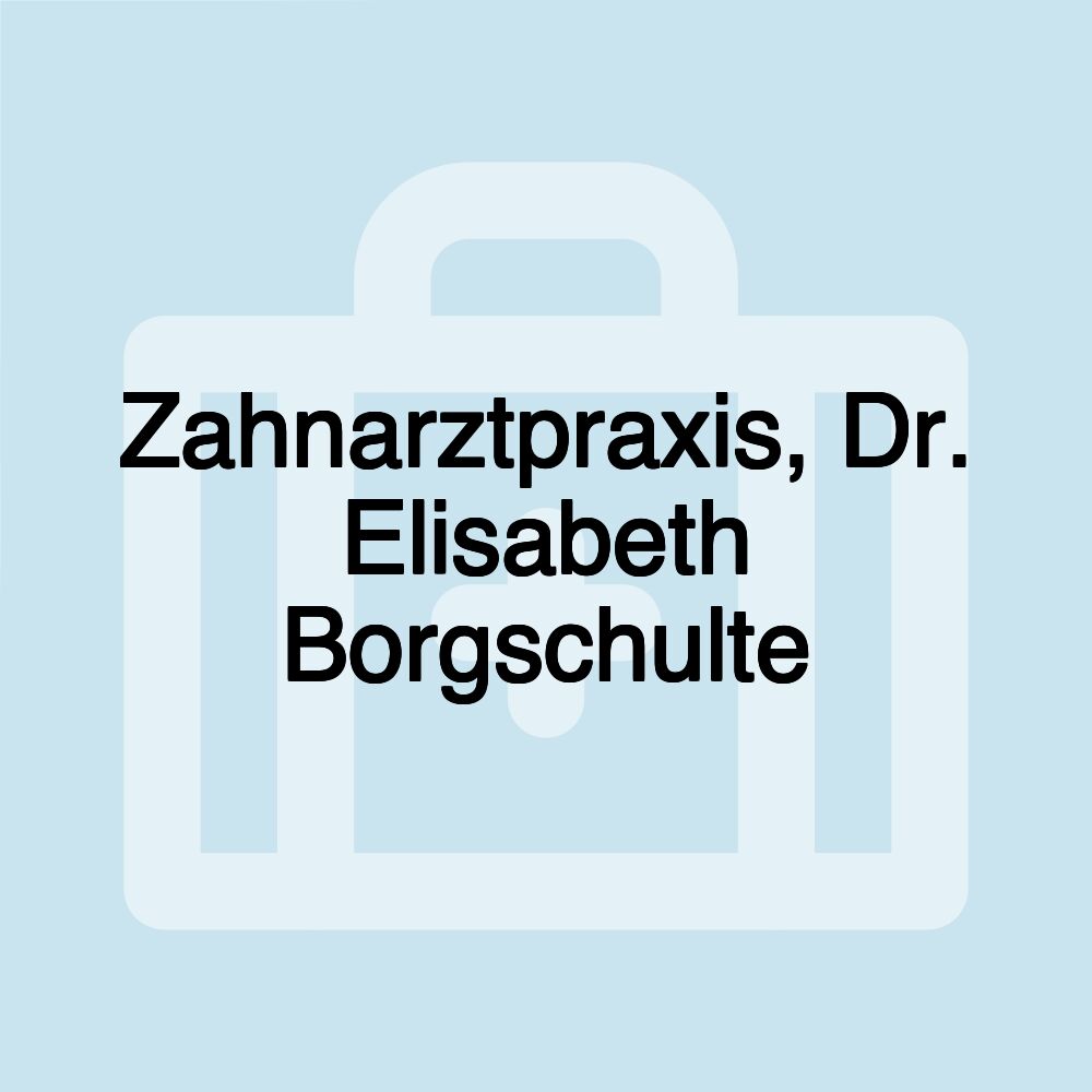 Zahnarztpraxis, Dr. Elisabeth Borgschulte