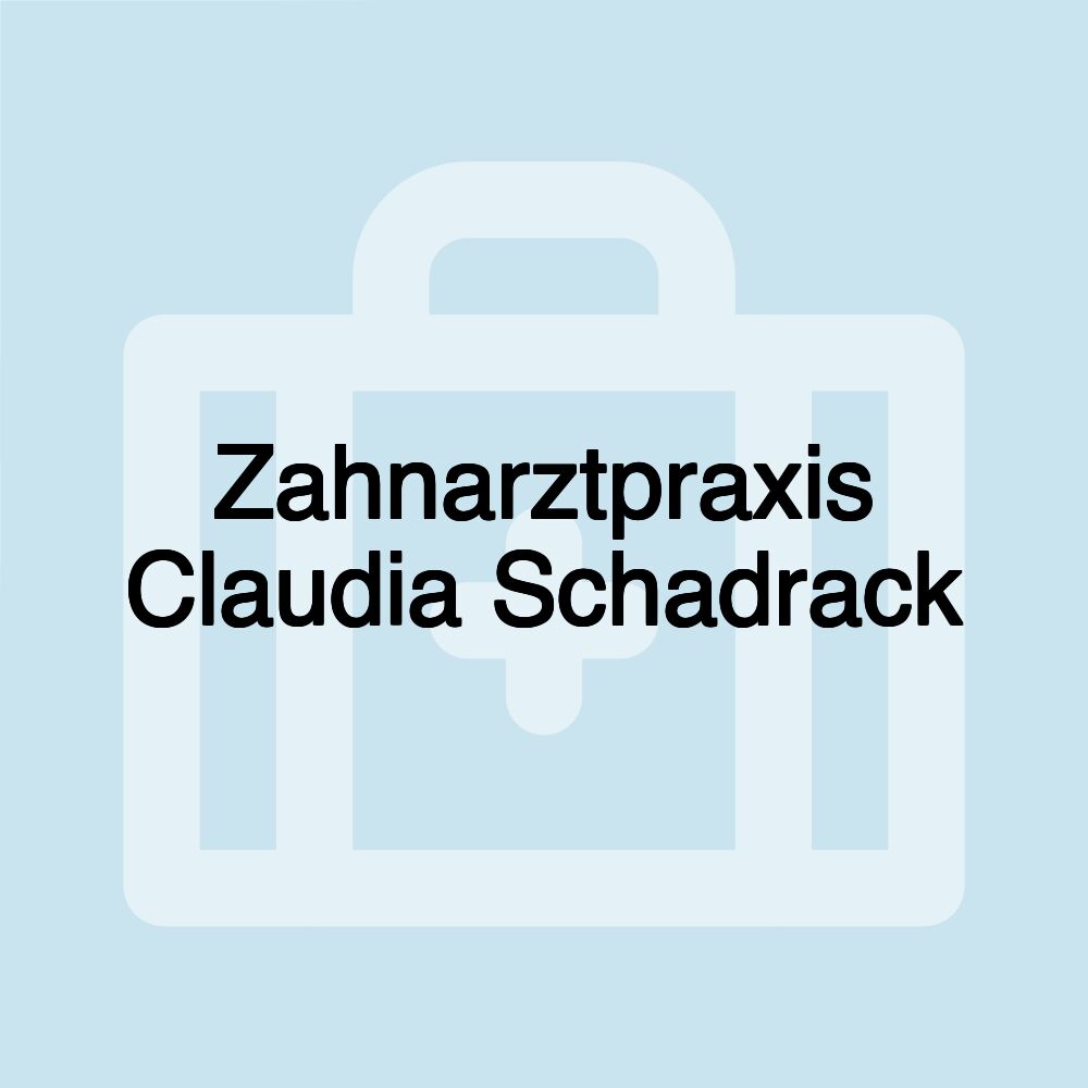 Zahnarztpraxis Claudia Schadrack