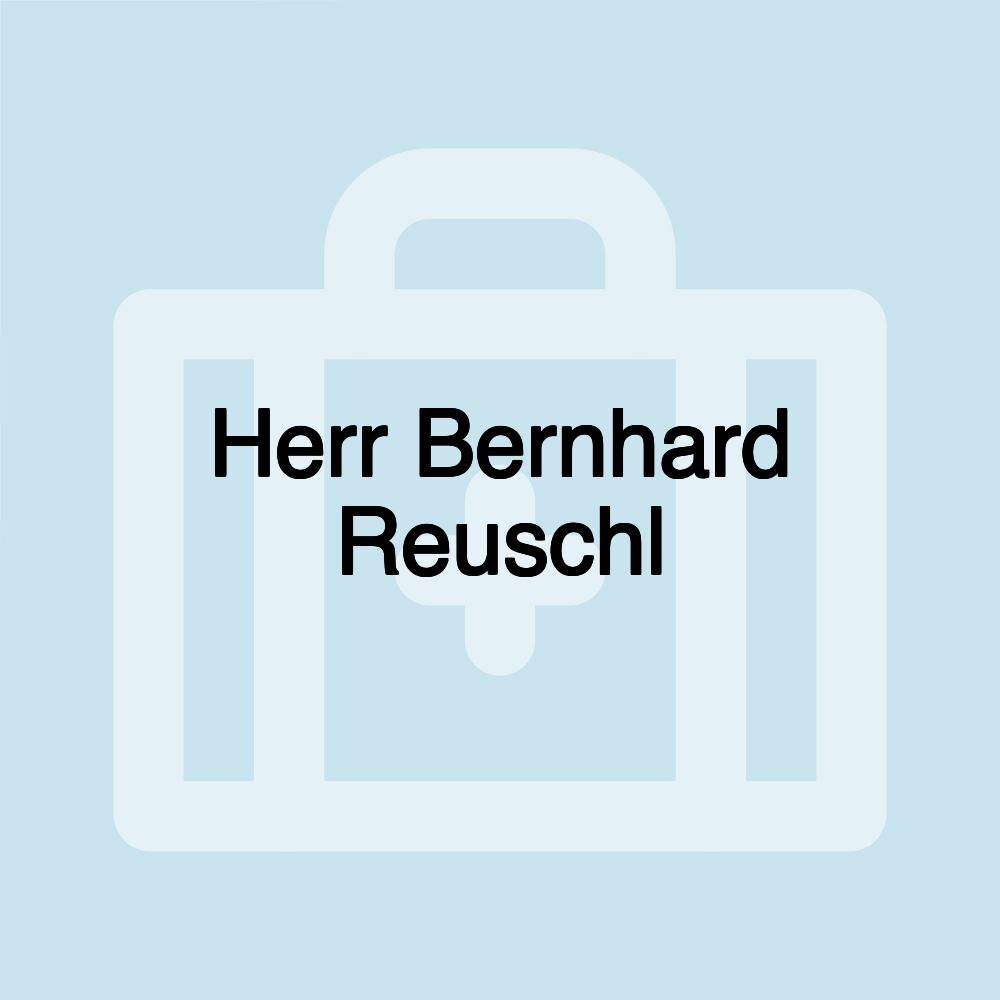 Herr Bernhard Reuschl