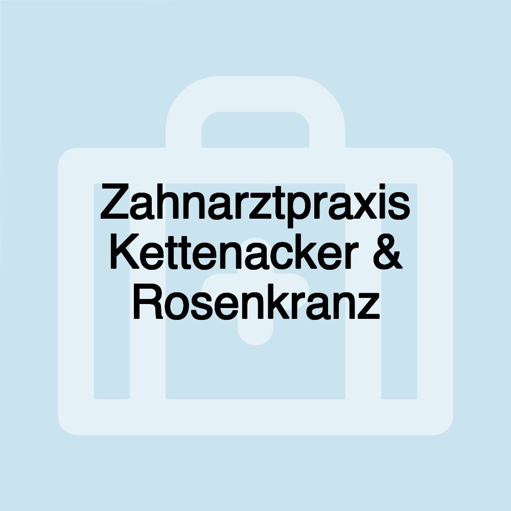 Zahnarztpraxis Kettenacker & Rosenkranz