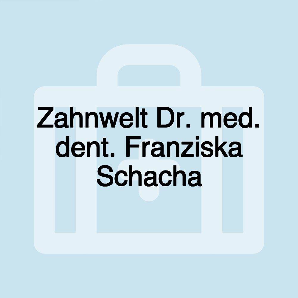 Zahnwelt Dr. med. dent. Franziska Schacha