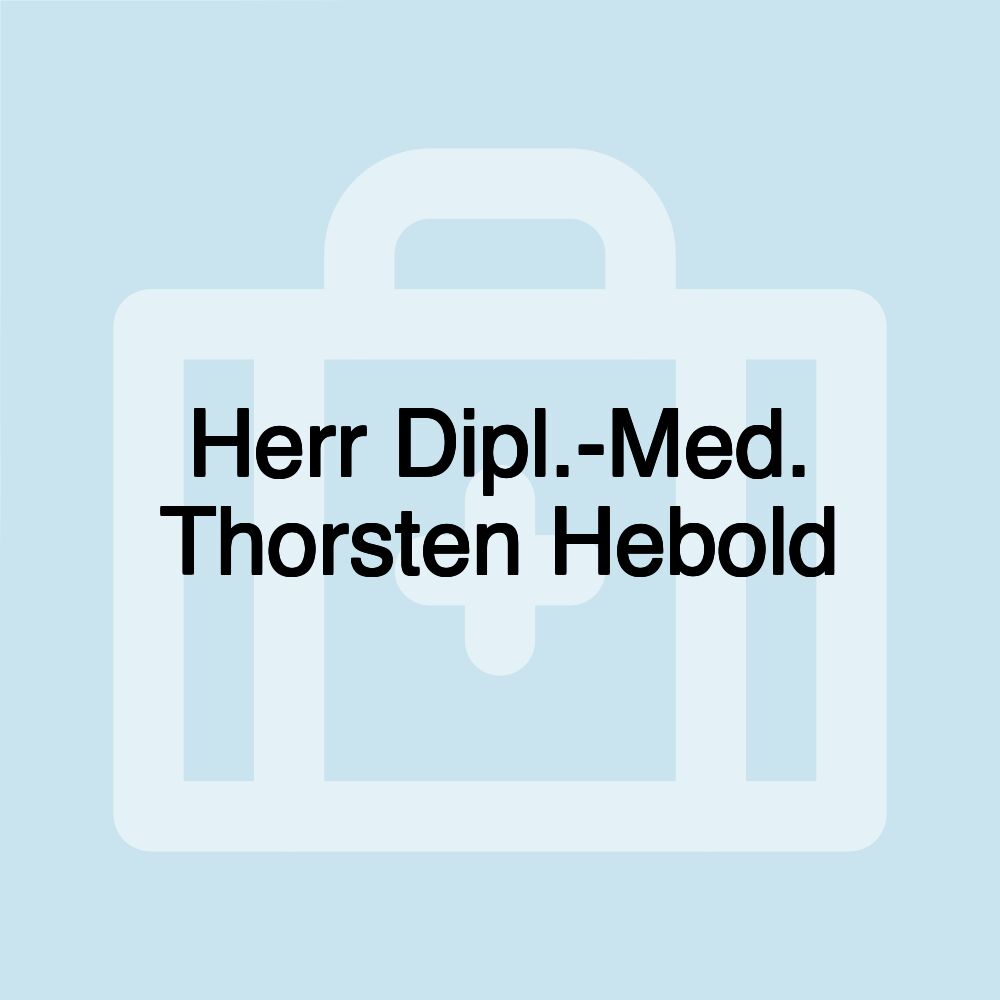 Herr Dipl.-Med. Thorsten Hebold