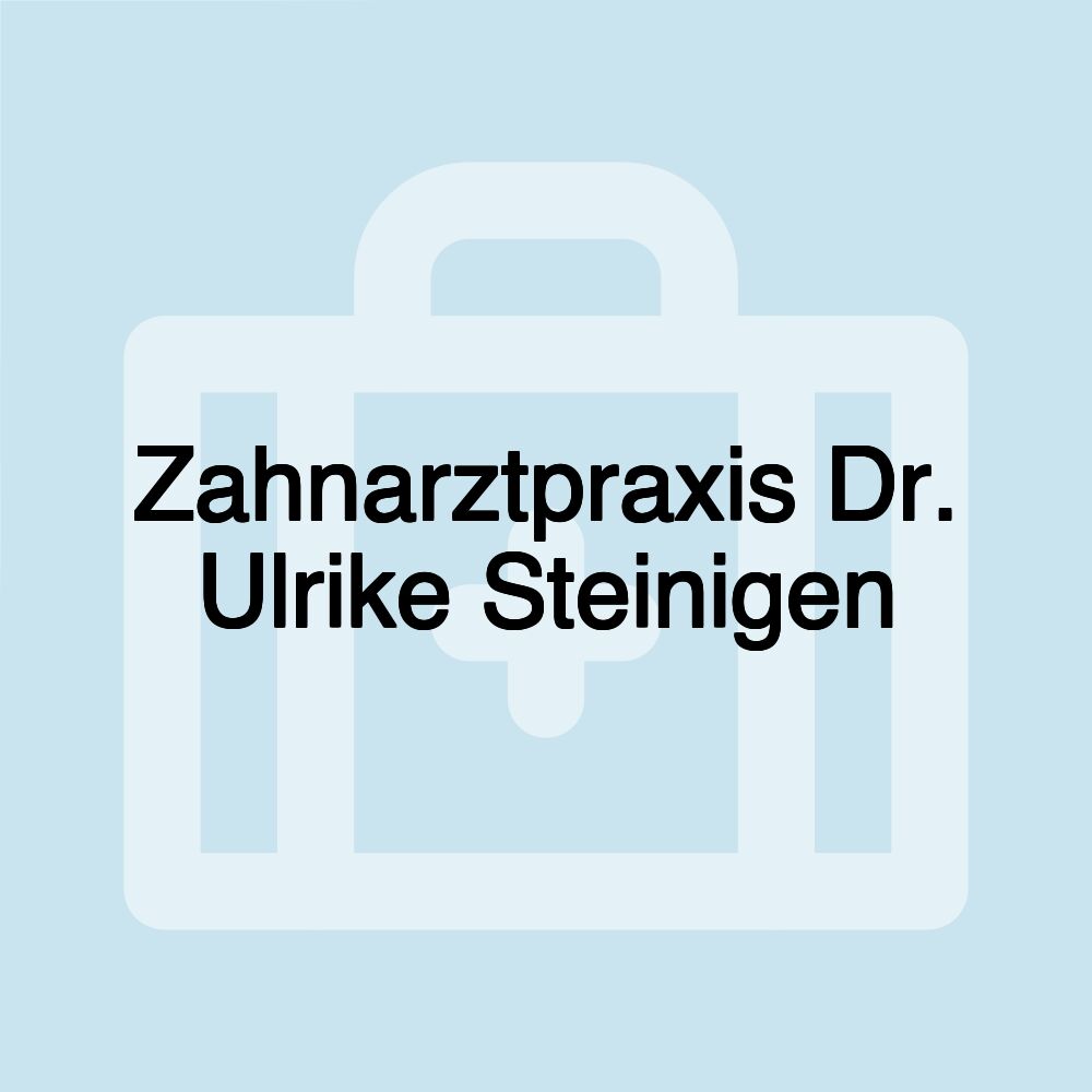 Zahnarztpraxis Dr. Ulrike Steinigen