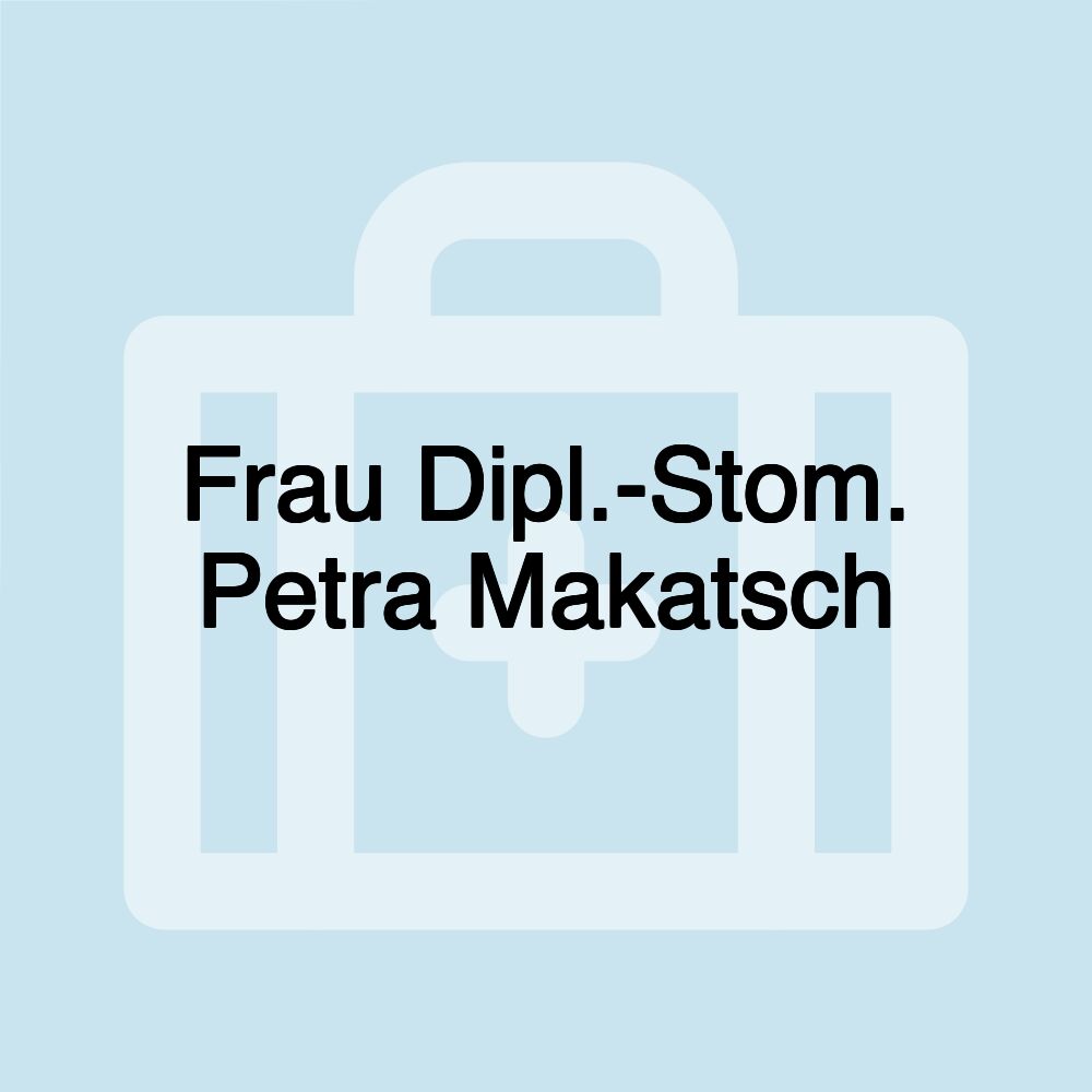 Frau Dipl.-Stom. Petra Makatsch