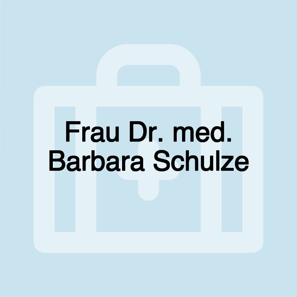 Frau Dr. med. Barbara Schulze