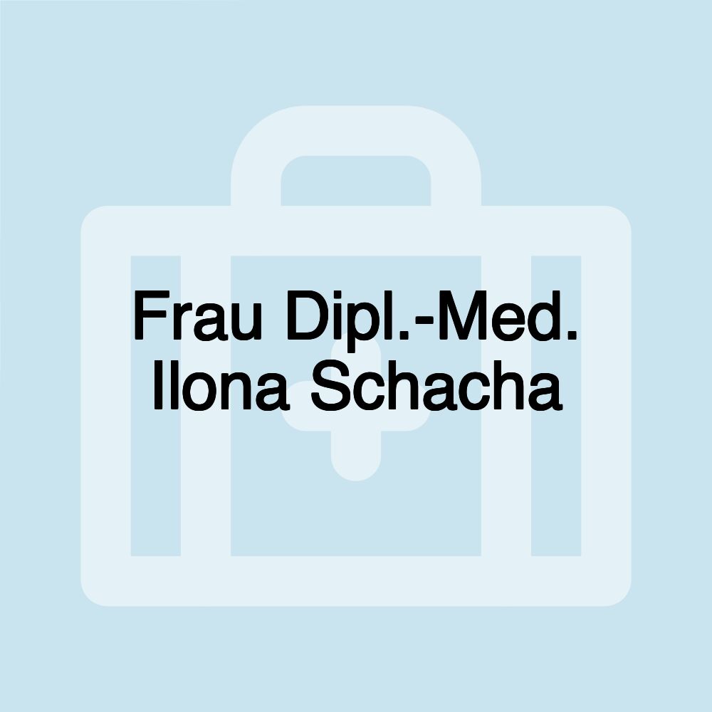 Frau Dipl.-Med. Ilona Schacha