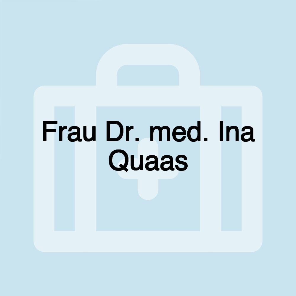 Frau Dr. med. Ina Quaas