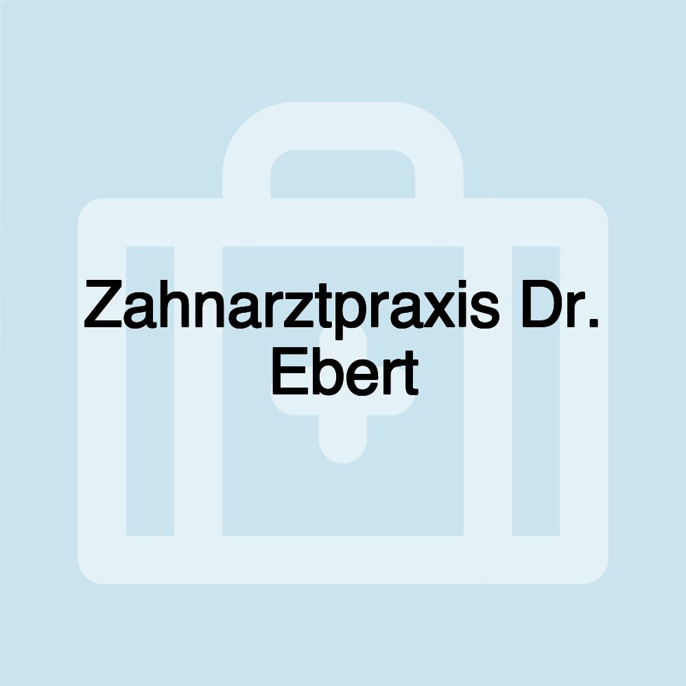 Zahnarztpraxis Dr. Ebert