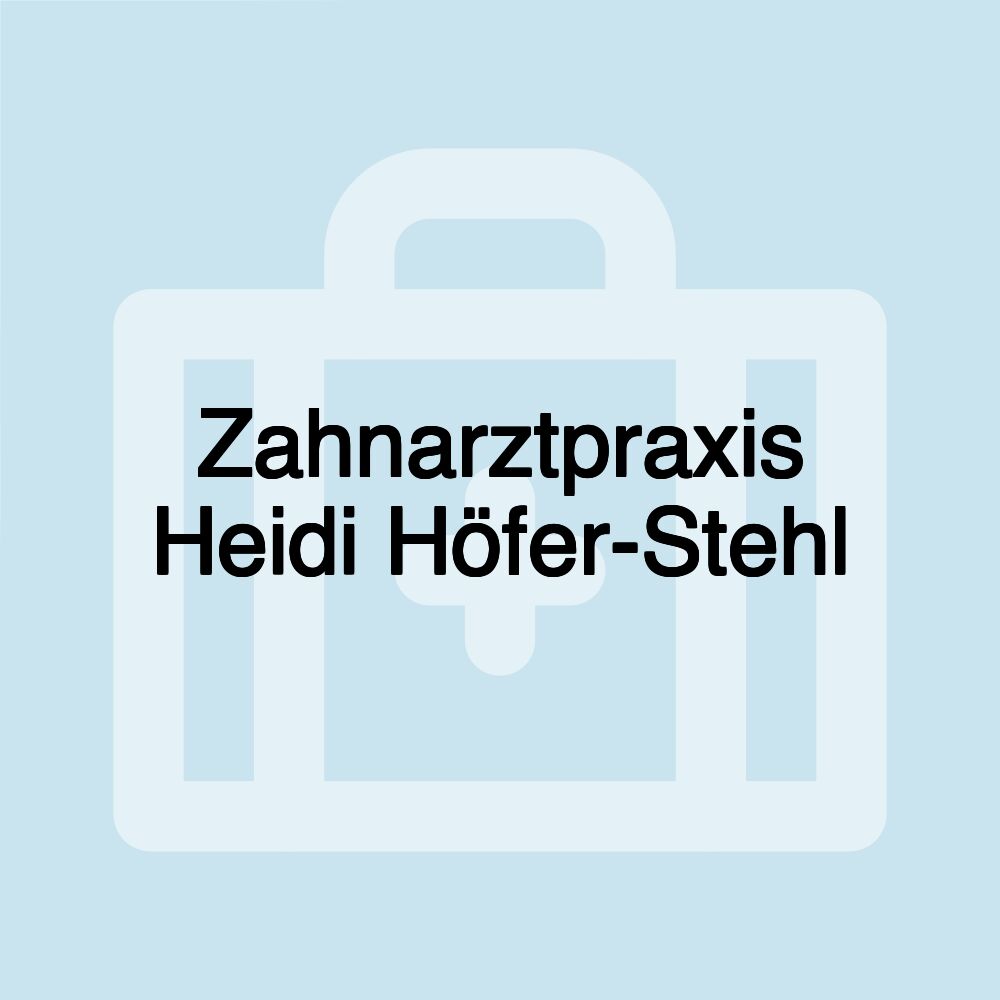 Zahnarztpraxis Heidi Höfer-Stehl