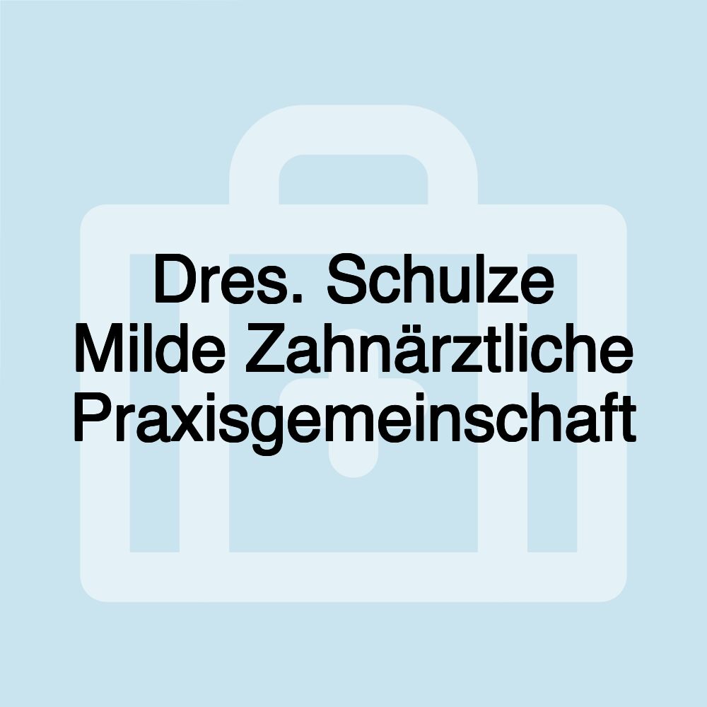 Dres. Schulze Milde Zahnärztliche Praxisgemeinschaft