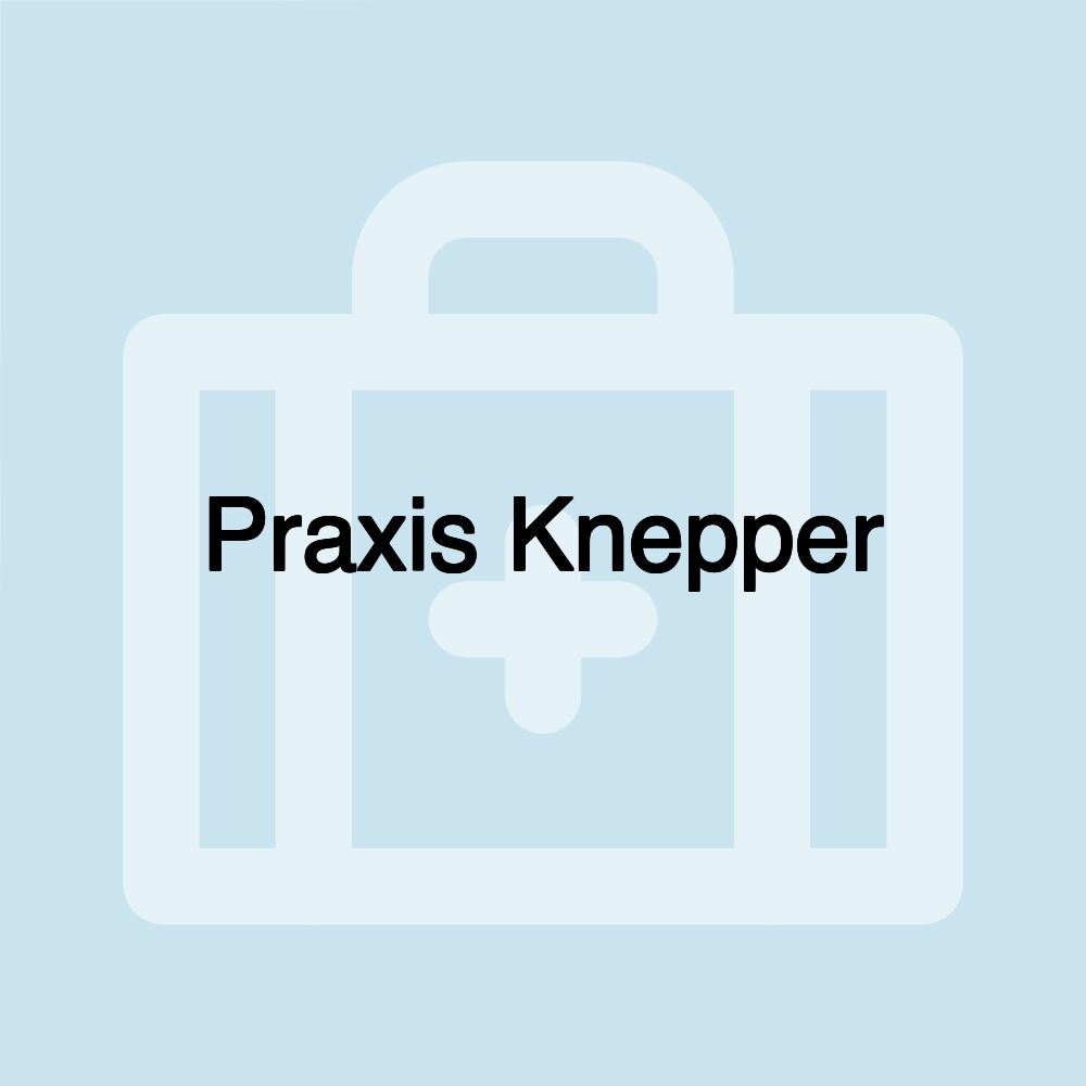 Praxis Knepper