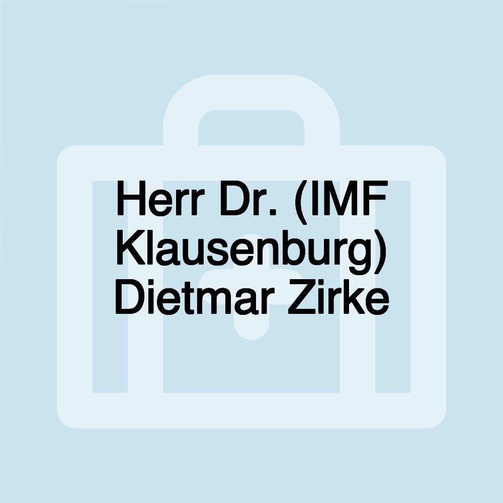 Herr Dr. (IMF Klausenburg) Dietmar Zirke