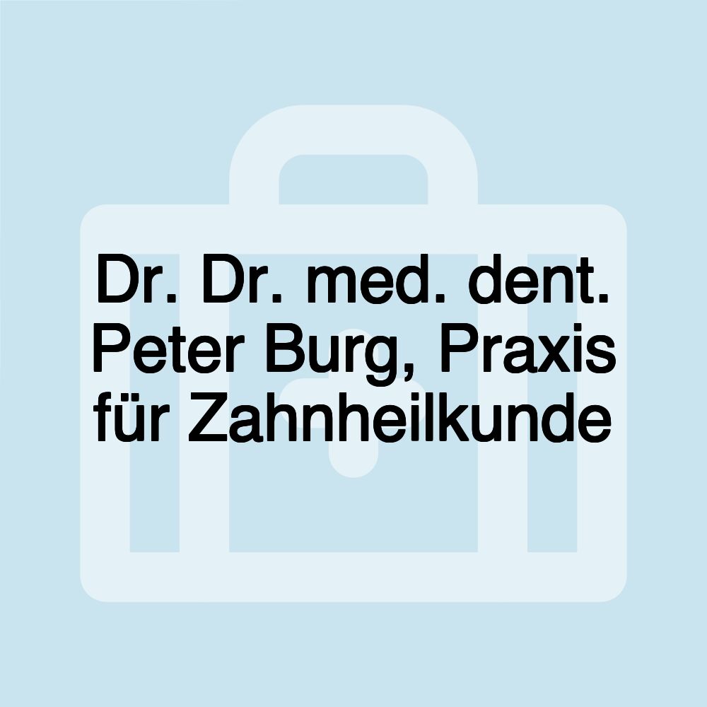 Dr. Dr. med. dent. Peter Burg, Praxis für Zahnheilkunde