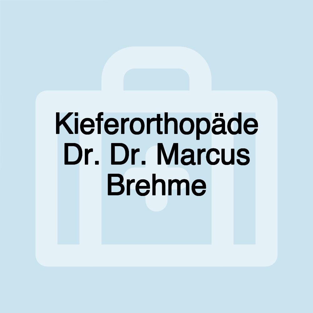 Kieferorthopäde Dr. Dr. Marcus Brehme