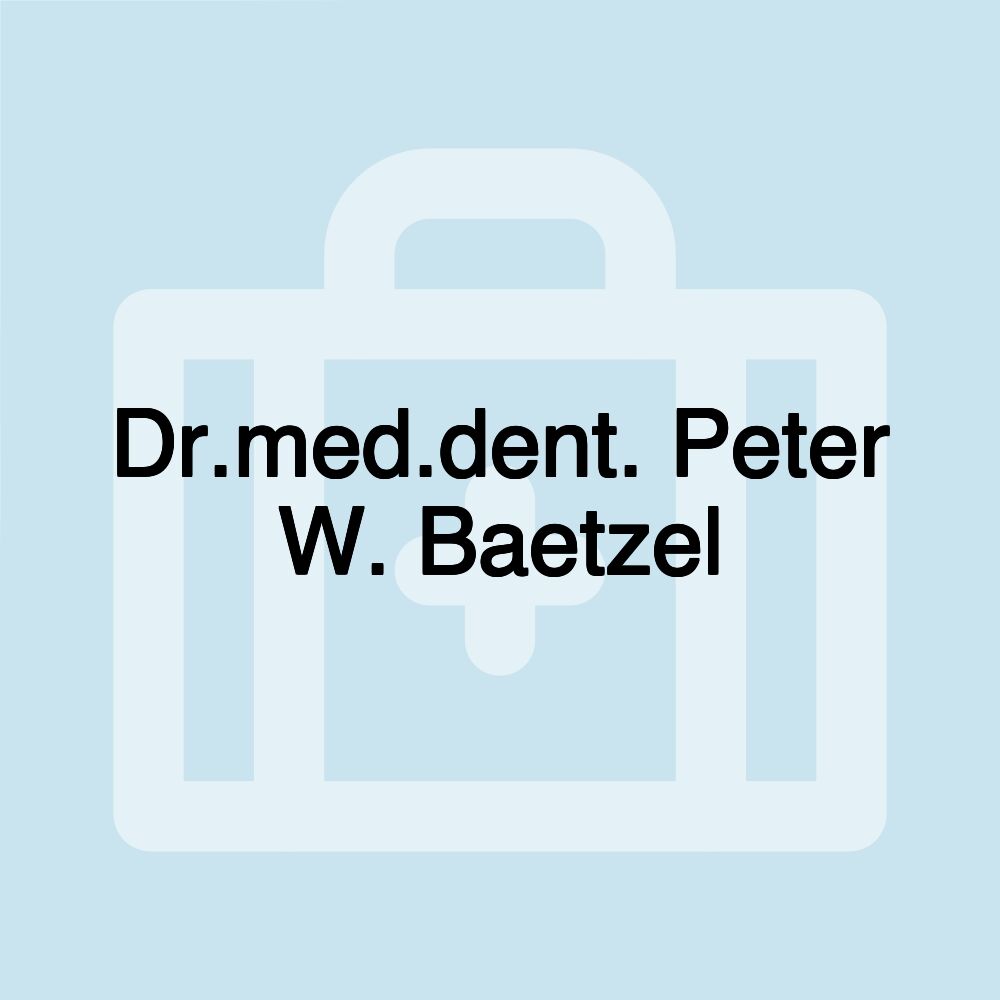 Dr.med.dent. Peter W. Baetzel