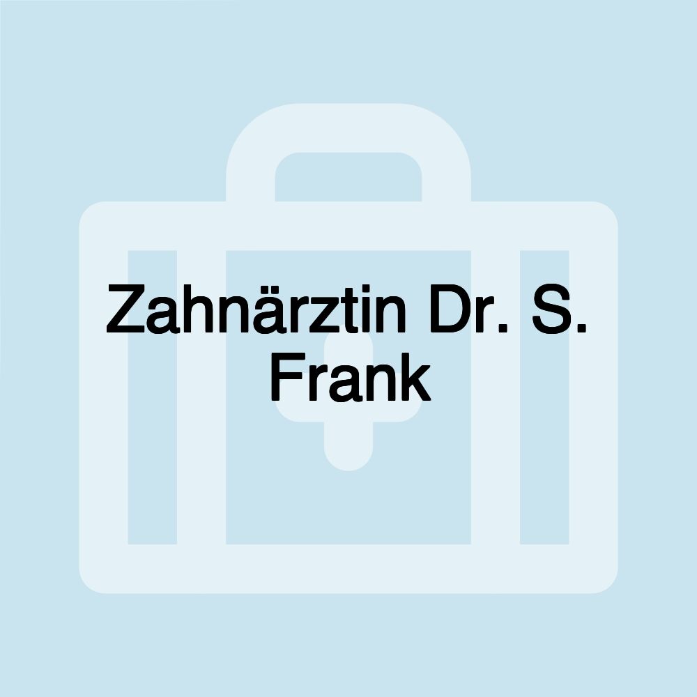 Zahnärztin Dr. S. Frank