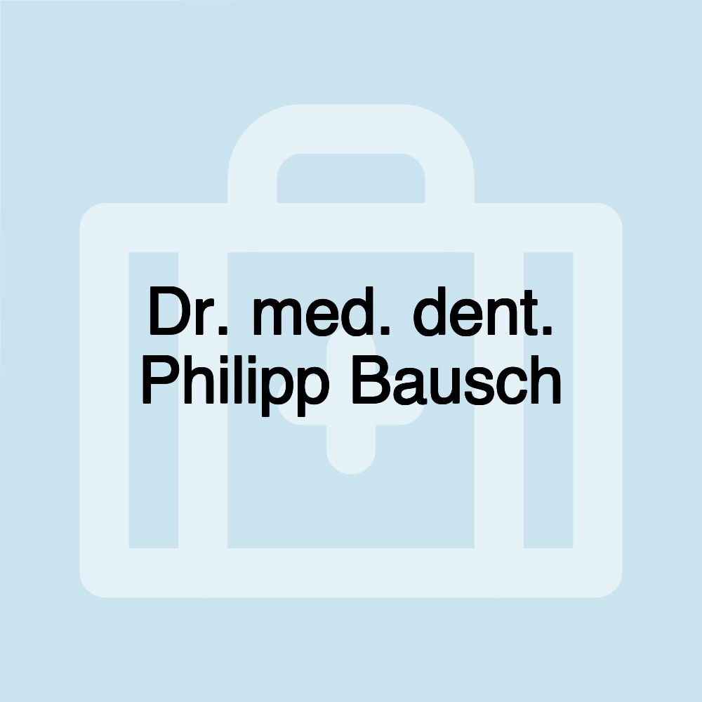 Dr. med. dent. Philipp Bausch