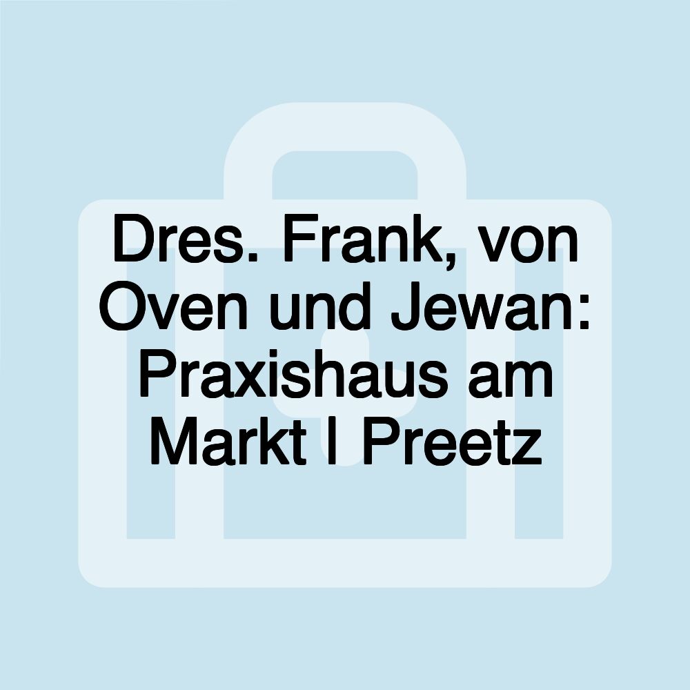 Dres. Frank, von Oven und Jewan: Praxishaus am Markt | Preetz