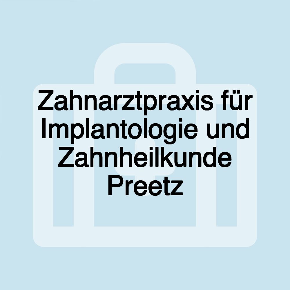 Zahnarztpraxis für Implantologie und Zahnheilkunde Preetz