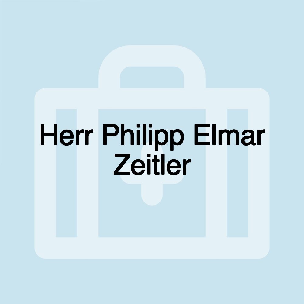 Herr Philipp Elmar Zeitler