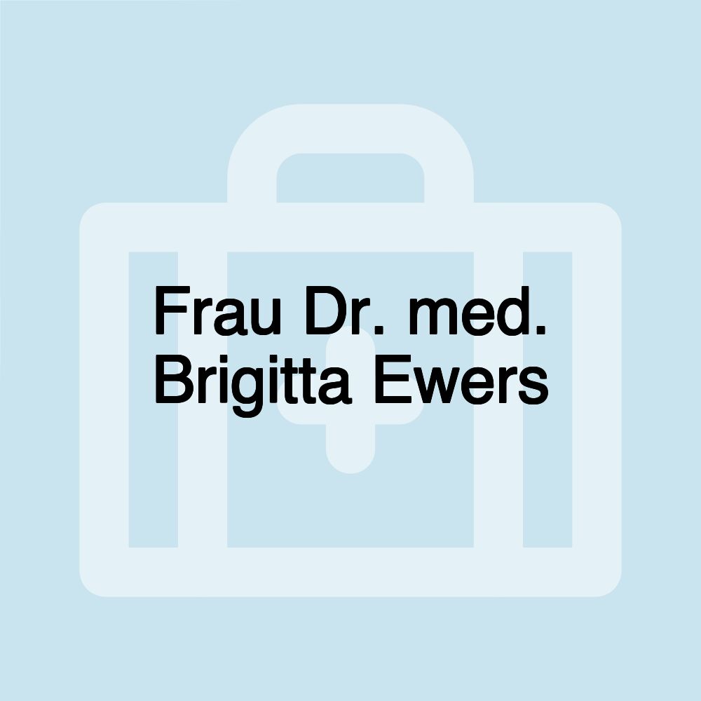 Frau Dr. med. Brigitta Ewers