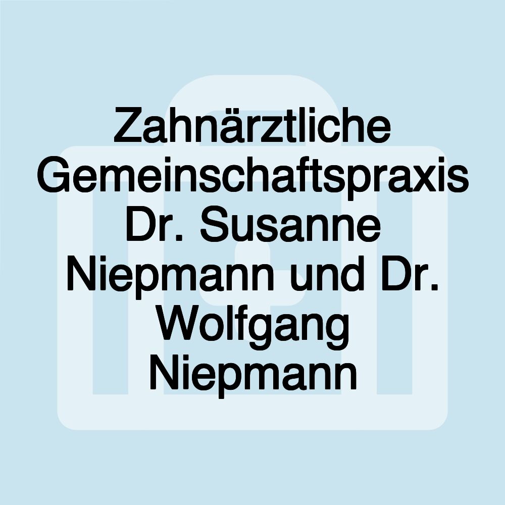 Zahnärztliche Gemeinschaftspraxis Dr. Susanne Niepmann und Dr. Wolfgang Niepmann