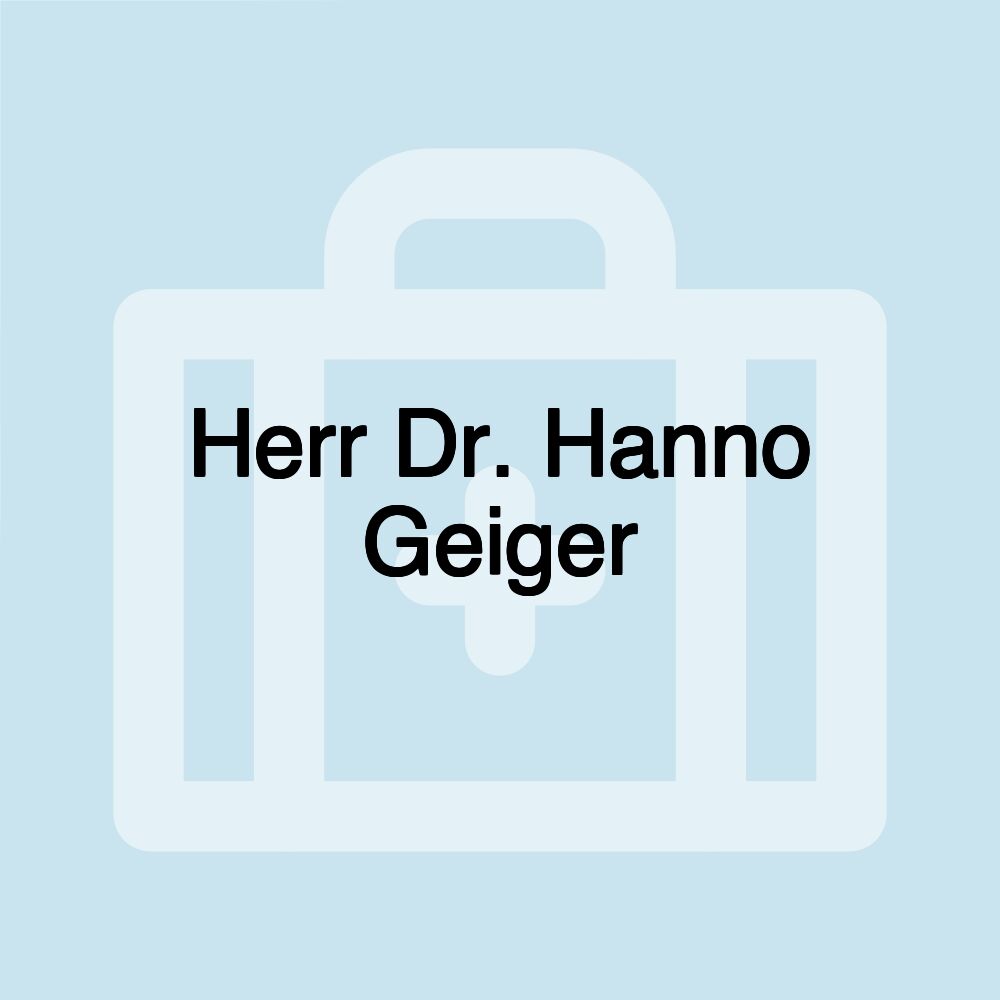 Herr Dr. Hanno Geiger