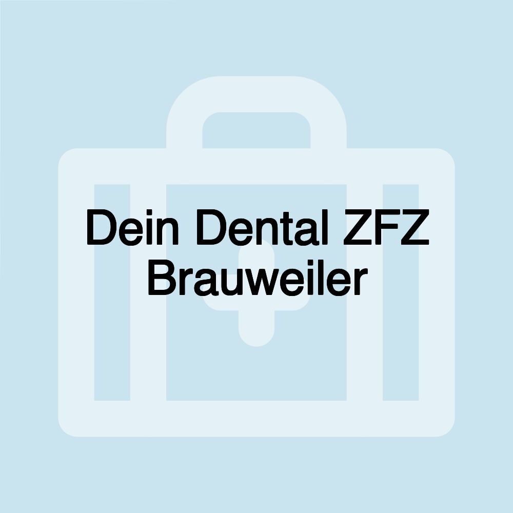 Dein Dental ZFZ Brauweiler