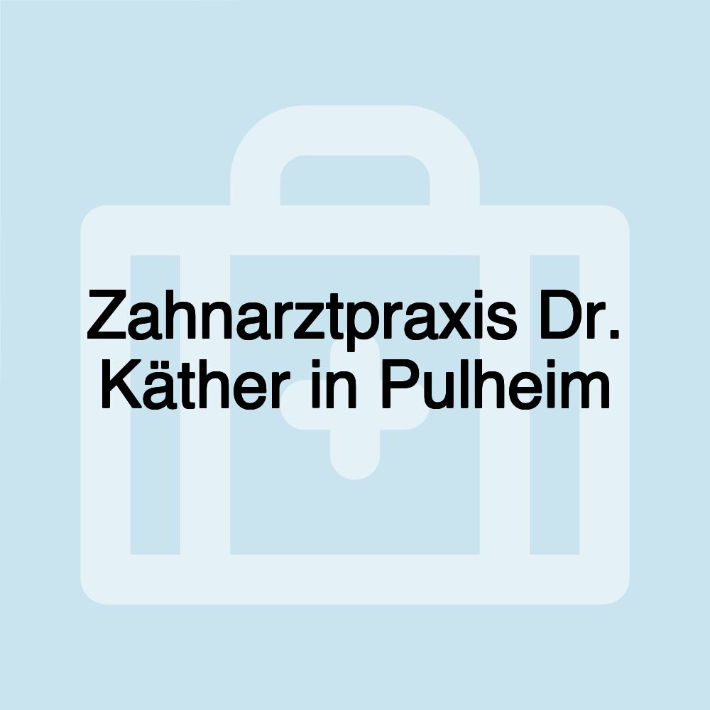 Zahnarztpraxis Dr. Käther in Pulheim