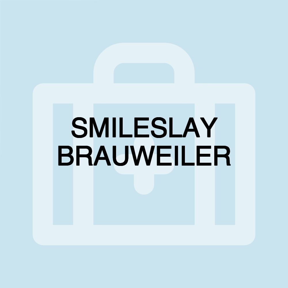 SMILESLAY BRAUWEILER