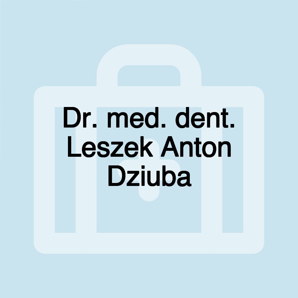 Dr. med. dent. Leszek Anton Dziuba