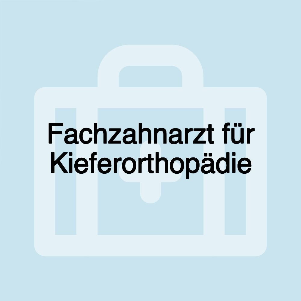 Fachzahnarzt für Kieferorthopädie