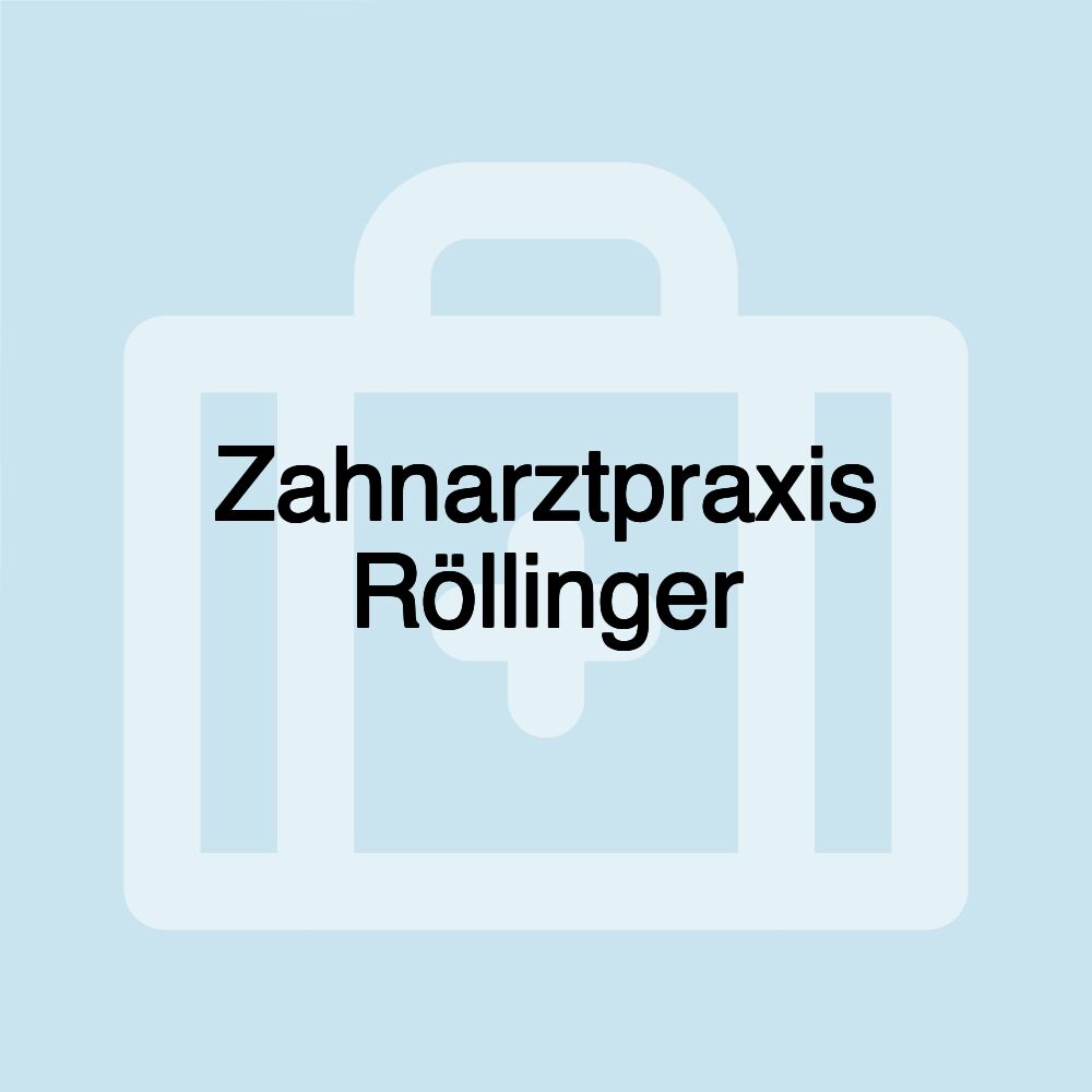 Zahnarztpraxis Röllinger